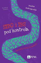 Okładka - SIBO i IBS pod kontrolą Praktyczny poradnik - Paulina Andrzejewska