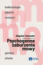 Okładka - Psychogenne zaburzenia mowy - Zbigniew Tarkowski