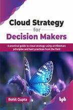Okładka - Cloud Strategy for Decision Makers - Rohit Gupta