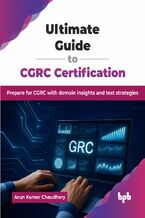 Okładka - Ultimate Guide to CGRC Certification - Arun Kumar Chaudhary