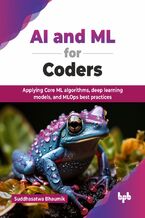 Okładka - AI and ML for Coders - Suddhasatwa Bhaumik