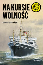 Okładka - Na kursie wolność - Edward Obertyński