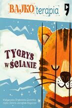 Okładka - Bajkoterapia. Tygrys w ścianie - Małgorzata Strękowska-Zaremba