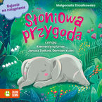 Bajanie na zasypianie. Bajanie na zasypianie. Słoniowa przygoda
