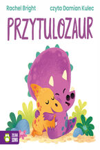 Okładka - Dinofeelings. Przytulozaur - Rachel Bright