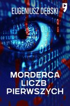 Okładka - Morderca liczb pierwszych - Eugeniusz Dębski