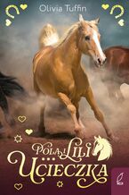 Okładka - Pola i Lily. Ucieczka. Tom 1 - Olivia Tuffin
