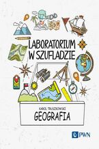 Okładka - Laboratorium w szufladzie. Geografia - Karol Truszkowski