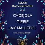 Chcę dla Ciebie jak najlepiej