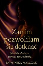 Zanim pozwoliłam się dotknąć