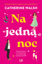 Okładka - Na jedną noc - Catherine Walsh