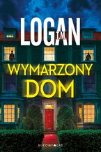 Okładka - Wymarzony dom - T. M. Logan