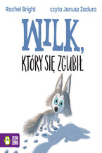 Okładka - Wilk, który się zgubił - Rachel Bright