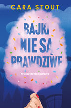 Okładka - Bajki nie są prawdziwe - Cara Stout