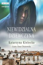 Okładka - Niewidzialna dziewczyna - Katarzyna Kielecka