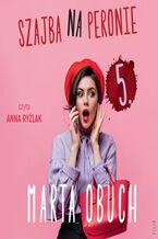 Okładka - Szajba na peronie 5 - Marta Obuch