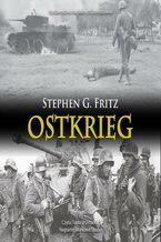 Okładka - Ostkrieg. Front wschodni: wojna na wyniszczenie - Stephen G. Fritz