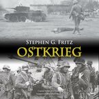 Ostkrieg. Front wschodni: wojna na wyniszczenie