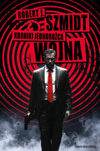 Okładka - Kroniki Jednorożca. Wojna - Robert J. Szmidt