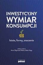 Inwestycyjny wymiar konsumpcji. Istota, formy, znaczenie