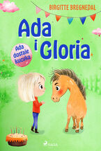 Okładka - Ada i Gloria 1: Ada dostaje kucyka (#1) - Birgitte Bregnedal