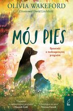 Okładka - Mój pies - Olivia Wakeford