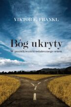 Okładka - Bóg ukryty. W poszukiwaniu ostatecznego sensu - Viktor E. Frankl