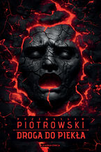 Okładka - Droga do piekła - Przemysław Piotrowski