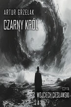 Okładka - Czarny Król - Artur Grzelak