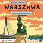 Okładka - Warszawa. Przewodnik dla dużych i małych - Małgorzata Ruszkowska