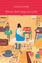 Okładka - Rzeczy, które mogą nas ocalić - Lorenza Gentile