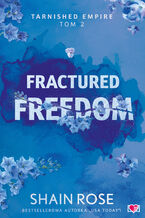 Okładka - Fractured Freedom. Tarnished Empire. Tom 2 - Shain Rose