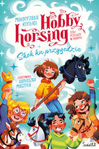 Okładka - Skok ku przygodzie. Hobby horsing, czyli przyjaźń w galopie - Małgorzata Korbiel