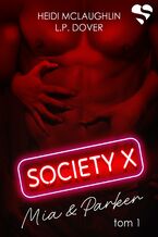 Okładka - Society X. Mia & Parker. Tom 1 - Heidi McLaughlin