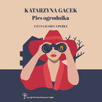 Pies ogrodnika. Agencja Detektywistyczna CZAJKA