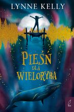 Okładka - Pieśń dla wieloryba - Lynne Kelly