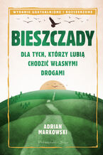 Okładka - Bieszczady. Dla tych, którzy lubią chodzić własnymi drogami - Adrian Markowski