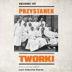 Przystanek Tworki. Historia pewnego szpitala