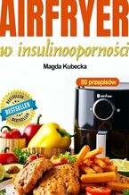 Okładka - AirFryer w insulinooporności - Magda Kubecka
