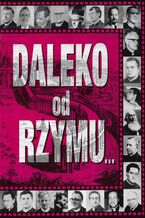 Daleko od Rzymu, blisko Boga