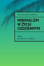 Minimalizm w Życiu Codziennym