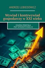 Wywiad i kontrwywiad gospodarczy w XXI wieku