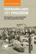Okładka - Durchgangslager 121 Pruszków. Eine Expertise zu seiner Geschichte und seinem gesetzlichen Status - Maria Zima-Marjańska