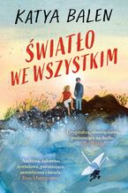 Okładka - Światło we wszystkim - Katya Balen
