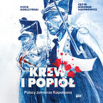 Krew i popiół. Polscy żołnierze Napoleona