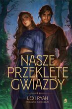 Okładka - Nasze przeklęte gwiazdy - Lexi Ryan