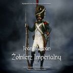 Żołnierz imperialny 1800-1814. Tom 2