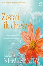 Okładka - Zostań, ile chcesz - Anna H. Niemczynow