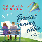 Okładka - Przecież mamy siebie - Natalia Sońska