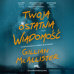 Okładka - Twoja ostatnia wiadomość - Gillian McAllister